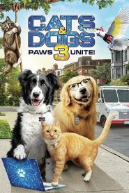 Cats and Dogs 3: Paws Unite